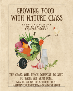 Growing Food with Nature Class Every  2nd Tuesday of the Month.