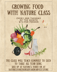 Growing Food With Nature Class 2nd Tuesday of Every month.  2 OR MORE CLASSES ATTENDED DISCOUNTED CLASS.
